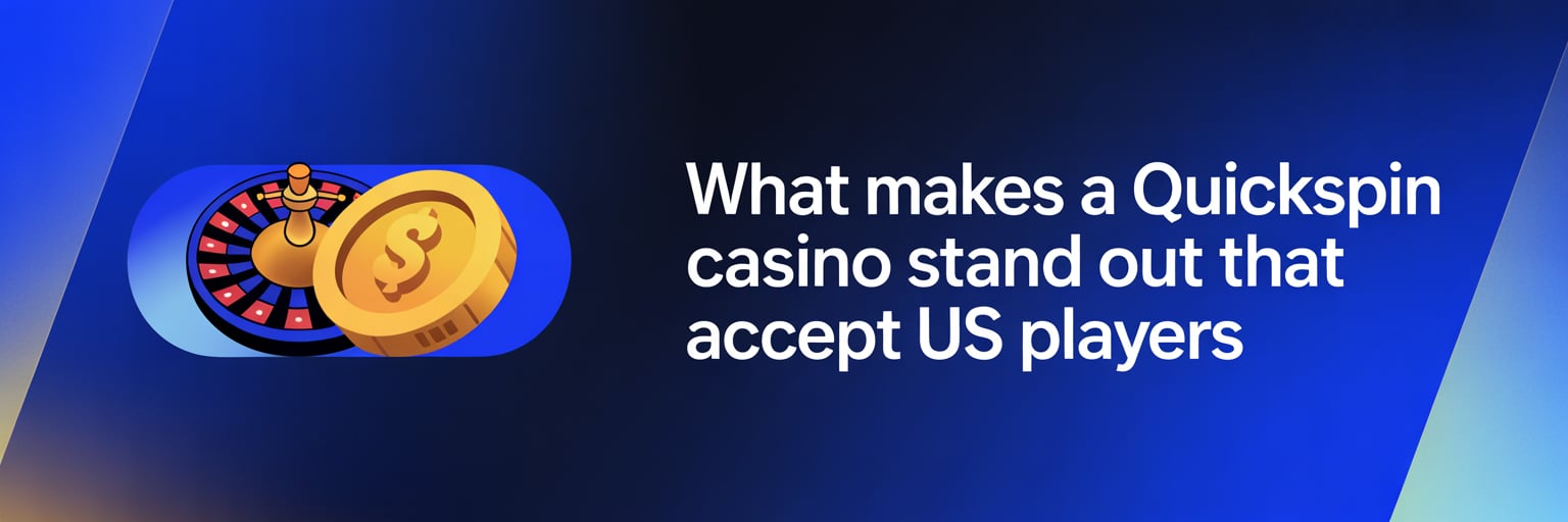 What Makes a Quickspin Casino Stand Out that accept US players